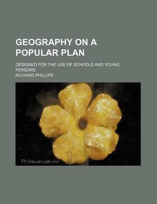 Book cover for Geography on a Popular Plan; Designed for the Use of Schools and Young Persons