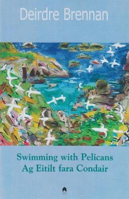 Book cover for Swimming with Pelicans : Ag Eitilt fara Condair