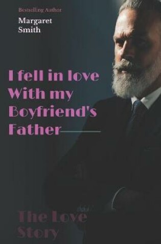 Cover of I fell in love With my Boyfriend's Father