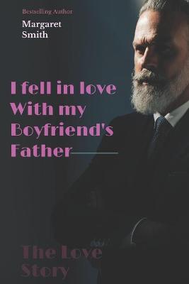Book cover for I fell in love With my Boyfriend's Father