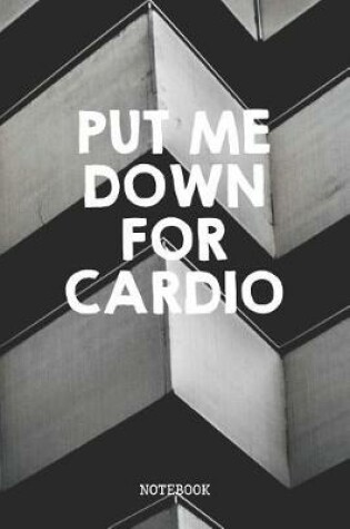 Cover of Put Me Down For Cardio