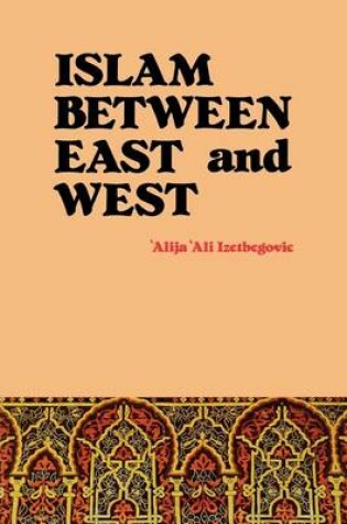 Cover of Islam Between East and West