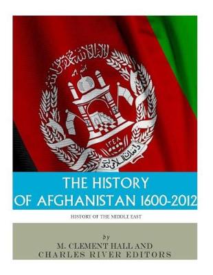 Book cover for The History of Afghanistan, 1600-2012