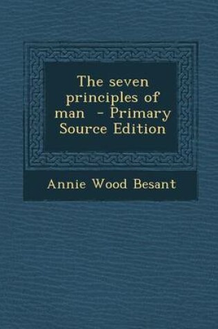Cover of The Seven Principles of Man - Primary Source Edition