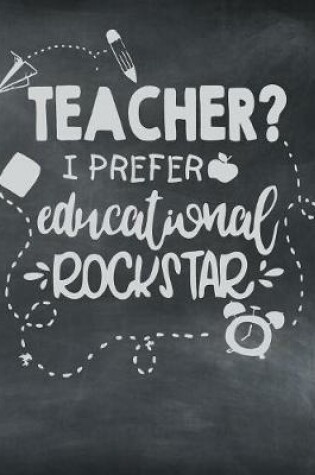 Cover of Teacher? I Prefer Educational Rockstar