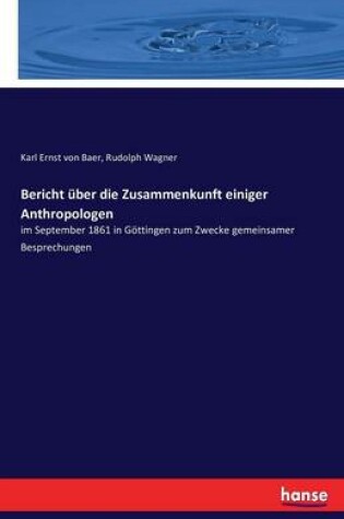 Cover of Bericht über die Zusammenkunft einiger Anthropologen