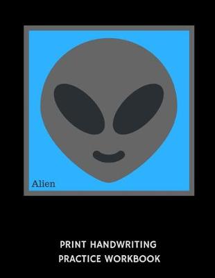 Book cover for Alien Print Handwriting Practice Workbook