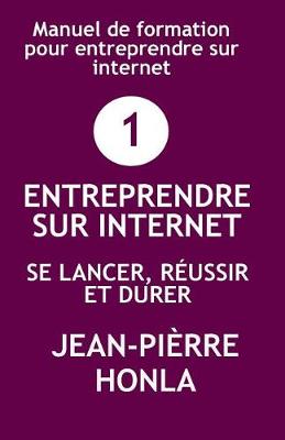 Book cover for Entreprendre Sur Internet - Se Lancer, R ussir Et Durer