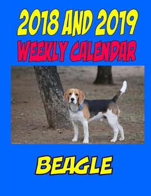 Book cover for 2018 and 2019 Weekly Calendar Beagle