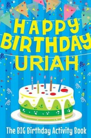 Cover of Happy Birthday Uriah - The Big Birthday Activity Book