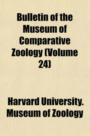 Cover of Bulletin of the Museum of Comparative Zoology (Volume 24)