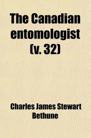 Cover of The Canadian Entomologist Volume 32