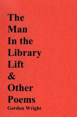 Cover of The Man in the Library Lift & Other Poems