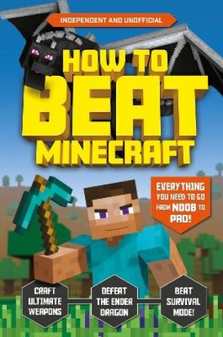 Cover of How to Beat Minecraft (Independent & Unofficial)