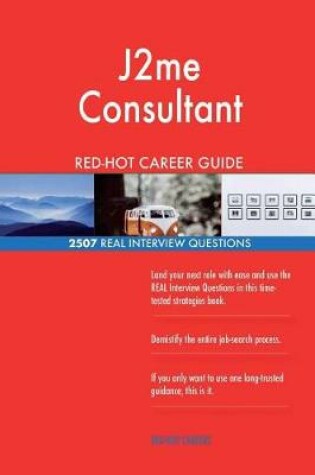 Cover of J2me Consultant Red-Hot Career Guide; 2507 Real Interview Questions