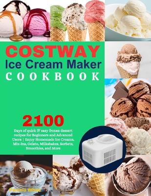 Book cover for COSTWAY Ice Cream Maker Cookbook