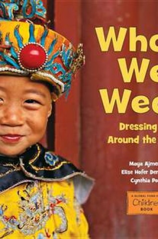 Cover of What We Wear Dressing Up Around the World