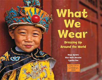 Book cover for What We Wear Dressing Up Around the World