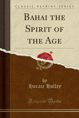Book cover for Bahai the Spirit of the Age (Classic Reprint)