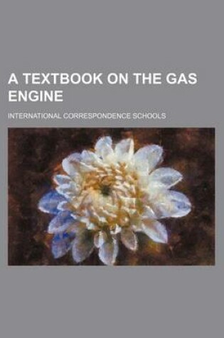 Cover of A Textbook on the Gas Engine