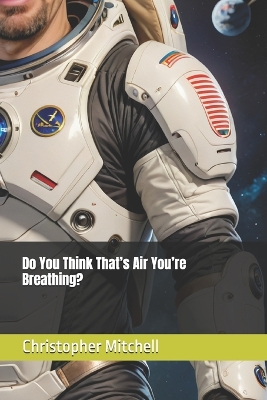 Book cover for Do You Think That's Air You're Breathing?