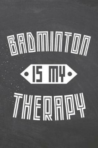 Cover of Badminton Is My Therapy