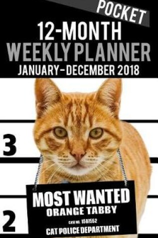 Cover of 2018 Pocket Weekly Planner - Most Wanted Orange Tabby