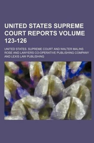 Cover of United States Supreme Court Reports Volume 123-126