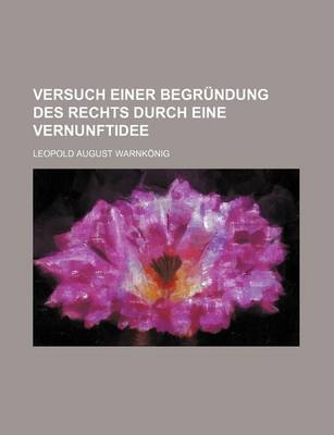 Book cover for Versuch Einer Begrundung Des Rechts Durch Eine Vernunftidee