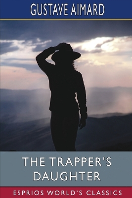 Book cover for The Trapper's Daughter (Esprios Classics)