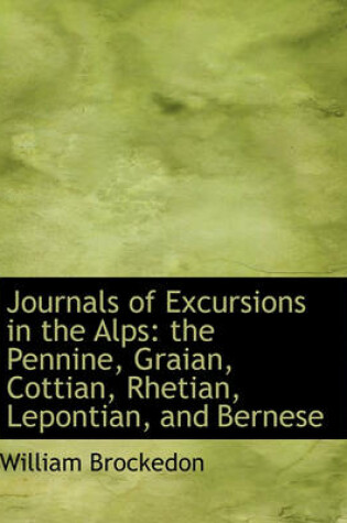 Cover of Journals of Excursions in the Alps