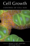 Book cover for Cell Growth: Control of Cell Size