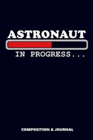 Cover of Astronaut in Progress
