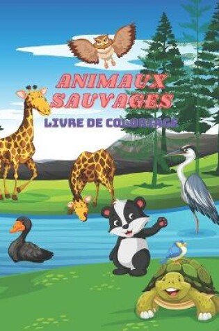 Cover of Animaux Sauvages - Livre de Coloriage