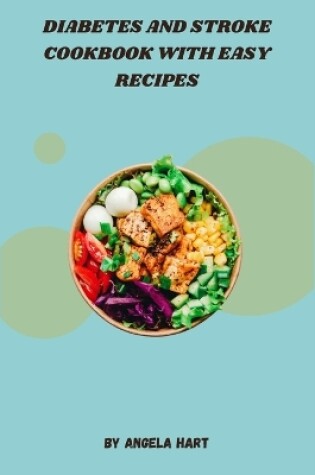 Cover of Diabetes and Stroke Cookbook with Easy Recipes