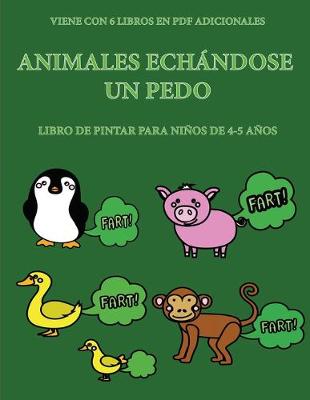 Book cover for Libro de pintar para ninos de 4-5 anos (Animales echandose un pedo)