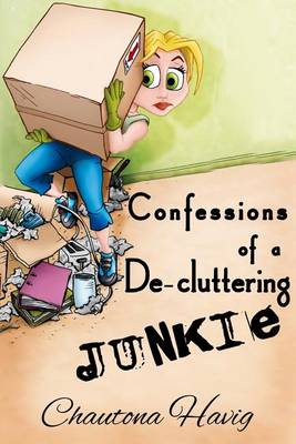 Book cover for Confessions of a De-cluttering Junkie