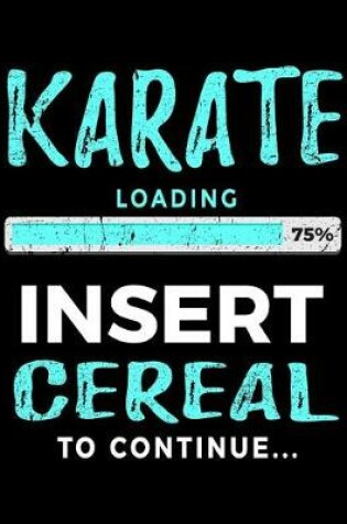Cover of Karate Loading 75% Insert Cereal To Continue