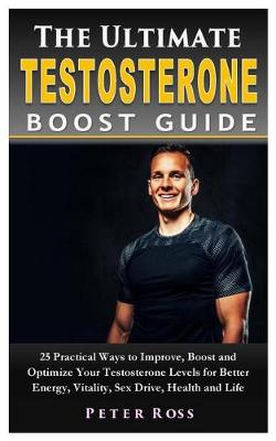 Cover of The Ultimate Testosterone Boost Guide