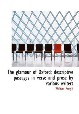 Book cover for The Glamour of Oxford; Descriptive Passages in Verse and Prose by Various Writers