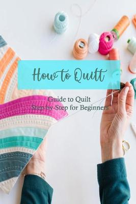 Book cover for How to Quilt