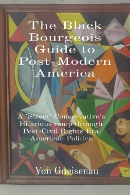 Book cover for The Black Bourgeois Guide to Post-Modern America