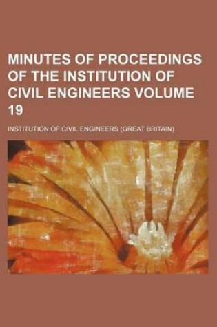 Cover of Minutes of Proceedings of the Institution of Civil Engineers Volume 19