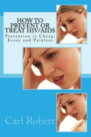 Cover of How to Prevent or Treat Hiv/AIDS