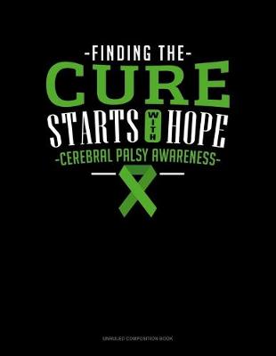 Cover of Finding The Cure Starts With Hope Cerebral Palsy Awareness