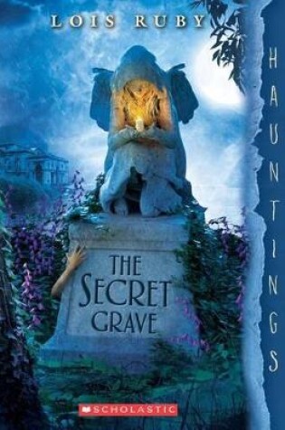 Cover of The Secret Grave: A Hauntings Novel