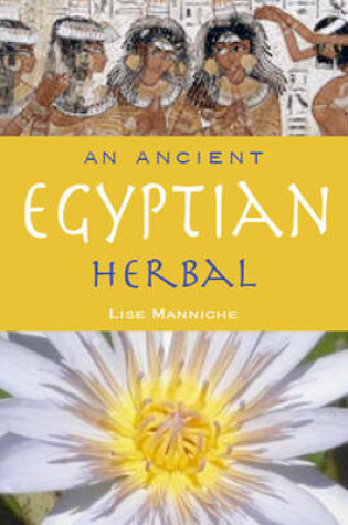 Cover of Ancient Egyptian Herbal (Revised and Expanded edition)