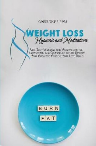 Cover of Weight Loss Hypnosis and Meditations