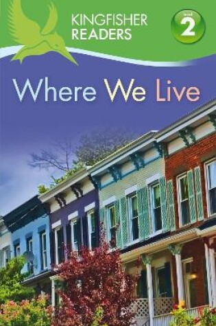 Cover of Kingfisher Readers: Where We Live (Level 2: Beginning to Read Alone)