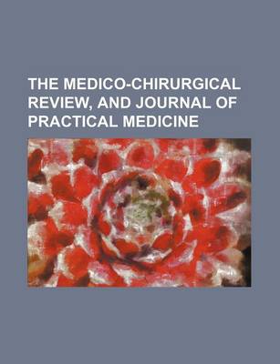 Book cover for The Medico-Chirurgical Review, and Journal of Practical Medicine (Volume 38)